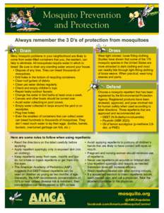 Mosquito Prevention and Protection Always remember the 3 D’s of protection from mosquitoes Dress  Drain