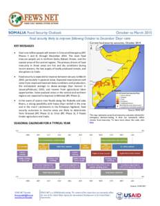 SOMALIA Food Security Outlook  October to March 2015 Food security likely to improve following October to December Deyr rains Current food security outcomes, October 2014