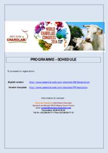 PROGRAMME –SCHEDULE To proceed to registration: English version  http://www.essential-web.com/charolais/GB/Subscription