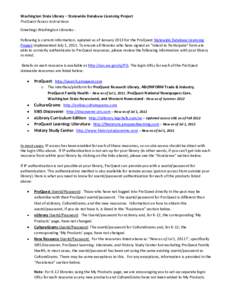 Washington State Library – Statewide Database Licensing Project ProQuest Access Instructions Greetings Washington Libraries Following is current information, updated as of January 2013 for the ProQuest Statewide Databa