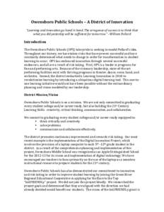 Owensboro	
  Public	
  Schools	
  –	
  A	
  District	
  of	
  Innovation	
   	
   “Learning	
  and	
  innovation	
  go	
  hand	
  in	
  hand.	
  The	
  arrogance	
  of	
  success	
  is	
  to	
  