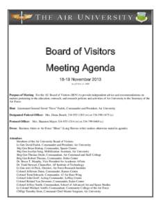 Board of Visitors Meeting Agenda[removed]November 2013 As of 8 Nov 13, 1000  Purpose of Meeting: For the AU Board of Visitors (BOV) to provide independent advice and recommendations on