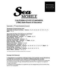CALIFORNIA STATE STANDARDS[removed]State Board of Education Seamobile – 6th Grade Standards Covered Standards Covered During Visit: Seamobile On-Board Activities – Science – 5a, 5c, 5d, 5e, 6b, 7a, 7b,7c, 7e, 7h, Ma