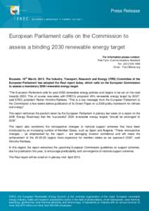 Press Release  European Parliament calls on the Commission to assess a binding 2030 renewable energy target For information please contact: Rob Flynn, Communications Assistant