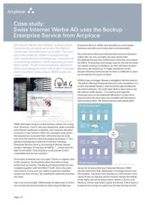 A Case study: Swiss Internet Werbe AG uses the Backup Enterprise Service from Arcplace IW Internet Werbe AG (IWAG), based in Baar, Switzerland, provides services in the field of
