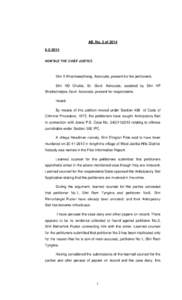 AB. No. 2 ofHON’BLE THE CHIEF JUSTICE Shri K Kharmawphlang, Advocate, present for the petitioners. Shri ND Chullai, Sr. Govt. Advocate, assisted by Shri KP