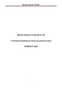 Biomaterials for Health  BIOMATERIALS FOR HEALTH A Strategic Roadmap for Research and Innovation HORIZON 2020