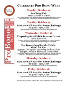 CELEBRATE PRO BONO WEEK Monday, October 24 Pro Bono Fair 11am, Arnold & Porter  Learn about new pro bono opportunities with local legal services providers