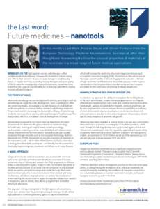 the last word:  Future medicines – nanotools In this month’s Last Word, Nicolas Gouze and Olivier Fontaine from the European Technology Platform Nanomedicine Secretariat offer their thoughts on how we might utilise t