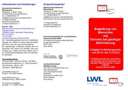 Informationen und Anmeldungen: Demenz-Servicezentrum Münsterland Wilhelmstr. 5, 59227 Ahlen Annette Wernke, Sonja Steinbock Tel.: 