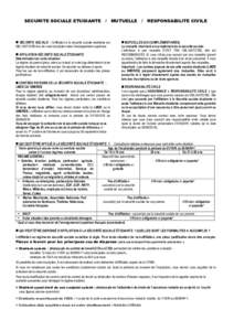 SECURITE SOCIALE ETUDIANTE / MUTUELLE / RESPONSABILITE CIVILE  SÉCURITE SOCIALE : l’affiliation à la sécurité sociale étudiante est OBLIGATIORE lors de votre inscription dans l’enseignement supérieur. AFFILIATI