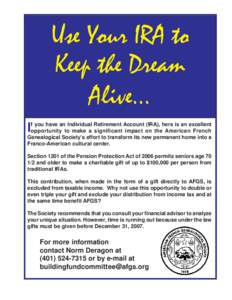 Use Your IRA to Keep the Dream Alive... f you have an Individual Retirement Account (IRA), here is an excellent Iopportunity to make a significant impact on the American French