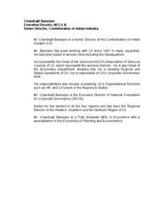 Chandrajit Banerjee Executive Director, NFCG & Senior Director, Confederation of indian Industry Mr Chandrajit Banerjee is a Senior Director of the Confederation of Indian Industry (CII). Mr. Banerjee has been working wi