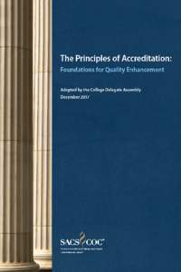 T h e Pri n ci pl es of Ac cr e dit ati o n: F o u n d ati o ns f or Q u alit y E n h a n c e m e nt A d o pt e d b y t h e C oll e g e D el e g at e Ass e m bl y D e c e m b erS o ut h er n Ass o ci ati o n of