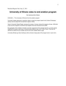 5 Rockford Register Star, July 21, 2011 University of Illinois votes to end aviation program THE ASSOCIATED PRESS CHICAGO — The University of Illinois will end its aviation program.