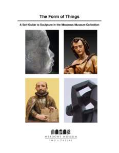 The Form of Things A Self-Guide to Sculpture in the Meadows Museum Collection Table of Contents Welcome