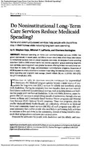 Do Noninstitutional Long-Term Care Services Reduce Medicaid Spending? H Stephen Kaye; Mitchell P LaPlante; Charlene Harrington Health Affairs; Jan/Feb 2009; 28, 1; ABI/INFORM Global pg[removed]Reproduced with permission of