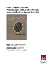 Computer hardware / Whirlwind / TX-0 / Compatible Time-Sharing System / MIT Computer Science and Artificial Intelligence Laboratory / Digital Equipment Corporation / PDP-1 / Lincoln Laboratory / TX-2 / Computing / Classes of computers / Massachusetts Institute of Technology