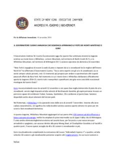 Per la diffusione immediata: 14 novembre[removed]IL GOVERNATORE CUOMO ANNUNCIA CHE DOMENICA APRIRANNO LE PISTE DEI MONTI WHITEFACE E GORE  Il Governatore Andrew M. Cuomo ha annunciato oggi che questo fine settimana inizier