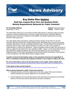 Bay Delta Plan Update Draft San Joaquin River Flow and Southern Delta Salinity Requirements Released for Public Comment For Immediate Release December 31, 2012