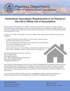 Planning Department  Office of Neighborhood Coordination Homeowner Association Requirements to be Placed on the City’s Official List of Associations Homeowner Associations or HOAs, are formal, legal entities created to
