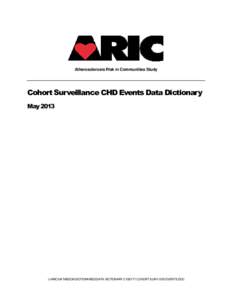 Atherosclerosis Risk in Communities Study  Cohort Surveillance CHD Events Data Dictionary MayJ:\ARIC\DATABOOK\DICTIONARIES\DATA DICTIONARY C10EVT1 COHORT SURV CHD EVENTS.DOC