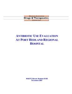 ANTIBIOTIC USE EVALUATION AT PORT HEDLAND REGIONAL HOSPITAL WADTC REPORT NUMBER[removed]DECEMBER 2001
