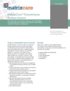 Connections  MatrixCare® Connections Partner Intacct THE ADDITION OF AP/GL SOLUTIONS ALLOW CUSTOMERS TO CENTRALIZE KEY BUSINESS PROCESSES BY PROVIDING A