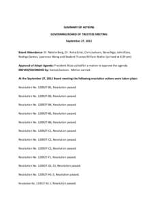 SUMMARY OF ACTIONS GOVERNING BOARD OF TRUSTEES MEETING September 27, 2012 Board Attendance: Dr. Natalie Berg, Dr. Anita Grier, Chris Jackson, Steve Ngo, John Rizzo, Rodrigo Santos, Lawrence Wong and Student Trustee Willi