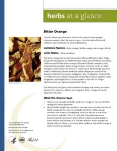 Bitter Orange This fact sheet provides basic information about bitter orange— common names, what the science says, potential side effects and cautions, and resources for more information.  Common Names—bitter orange,