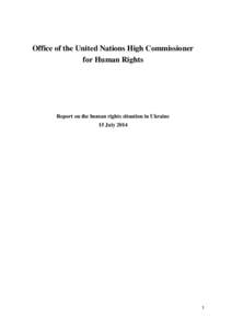 Office of the United Nations High Commissioner for Human Rights Report on the human rights situation in Ukraine 15 July 2014