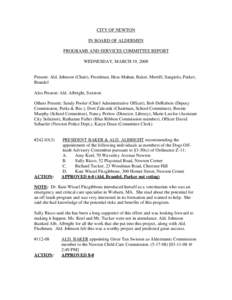 CITY OF NEWTON IN BOARD OF ALDERMEN PROGRAMS AND SERVICES COMMITTEE REPORT WEDNESDAY, MARCH 19, 2008  Present: Ald. Johnson (Chair), Freedman, Hess-Mahan, Baker, Merrill, Sangiolo, Parker,