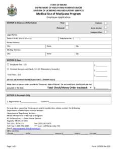 STATE OF MAINE DEPARTMENT OF HEALTH AND HUMAN SERVICES DIVISION OF LICENSING AND REGULATORY SERVICES Medical Use of Marijuana Program Employee Application