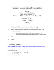 Commission To Strengthen the Adequacy and Equity of Certain Cost Components of the School Funding Formula Meeting Burton Cross Office Building 111 Sewall St., Augusta, ME Education and Cultural Affairs Committee Room 202