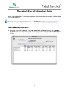 Virtual TimeClock  ® CheckMark Payroll Integration Guide Virtual TimeClock will export a specially formatted time clock file that allows you to import employee hours