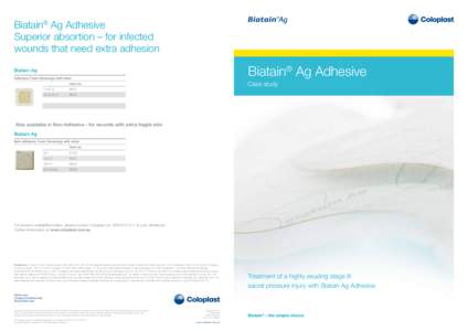 Biatain® Ag Adhesive Superior absortion – for infected wounds that need extra adhesion Biatain® Ag Adhesive