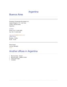 Argentina Buenos Aires 	
   Panalpina Transportes Mundiales S.A. Carlos Pellegrini, 713 - 2nd. floor C1009 - Buenos Aires