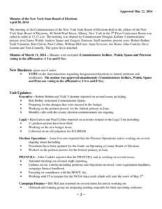 Approved May 22, 2014 Minutes of the New York State Board of Elections April 30, 2014 The meeting of the Commissioners of the New York State Board of Elections held at the offices of the New York State Board of Elections