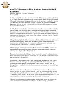 An OCC Pioneer — First African American Bank Examiner Vernon H. Stafford Jr., Large Bank Supervision February, 2003  In 1963, exactly 100 years after the formation of the OCC, a young gentleman, fresh out