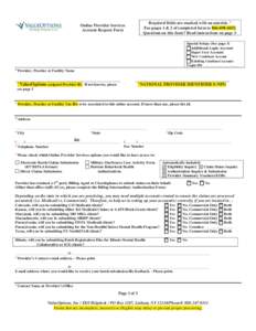 Online Provider Services Account Request Form Required fields are marked with an asterisk. * Fax pages 1 & 2 of completed form to[removed]Questions on this form? Read instructions on page 3.