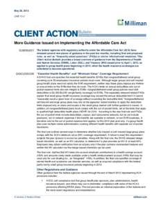 May 28, 2013 CAB 13-2 More Guidance Issued on Implementing the Affordable Care Act SUMMARY The federal agencies with regulatory authority under the Affordable Care Act (ACA) have released several new pieces of guidance i