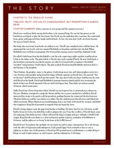 SMALL GROUP STUDY GUIDE CHAPTER 12 CHAPTER 12, THE TRIALS OF A KING TIMELESS TRUTH: SIN HAS ITS CONSEQUENCES, BUT REDEMPTION IS ALWAYS NEAR. CHAPTER SUMMARY (Have someone in your group read the summary section.)