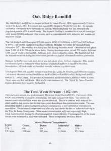 Oak Ridge Landfill The Oak Ridge Landfill Inc. is located in West St. Louis County, MO., approximately 25 miles west of St. Louis, MO. It is owned and operated by Superior Waste Services Inc. An upscale residential commu