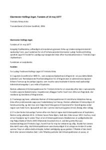 Glarmester Kollings legat. Fundats af 14 maj 1877 Trinitatis Kirkes Arkiv Transskriberet af Kirsten Sandholt, 2006 Glarmester Kollings legat. Fundats af 14. maj 1877.