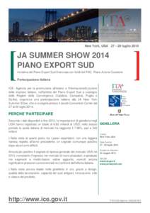 New York, USA[removed]luglio[removed]JA SUMMER SHOW 2014 PIANO EXPORT SUD Iniziativa del Piano Export Sud finanziata con fondi del PAC- Piano Azione Coesione