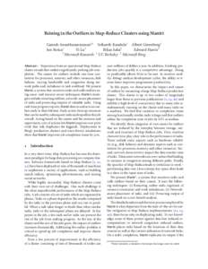 Reining in the Outliers in Map-Reduce Clusters using Mantri Ganesh Ananthanarayanan†⋄ Srikanth Kandula† Albert Greenberg† Ion Stoica⋄ Yi Lu† Bikas Saha‡ Edward Harris‡