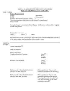 DIGITAL IMAGING SYSTEM DOCUMENTATION FORM To be sent to the Marion County Clerks Office. NEW SYSTEM System Documentation NAME: Department: