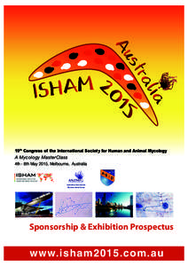 19th Congress of the International Society for Human and Animal Mycology A Mycology MasterClass 4th - 8th May 2015, Melbourne, Australia Australian & New Zealand Mycoses Interest Group