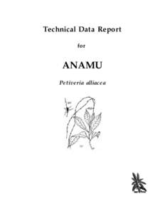 Technical Data Report for ANAMU Petiveria alliacea