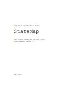 Programming Language Final Report  StateMap Oren Finard, Jackson Foley, Alex Peters, Brian Yamamoto, Zuokun Yu